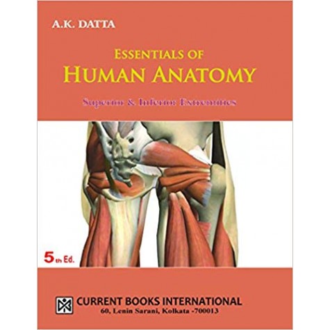 ESSENTIALS OF HUMAN ANATOMY (SUPERIOR & INFERIOR EXTREMITIES) V-3 5E Paperback – 2017by A. K. DATTA (Author)
