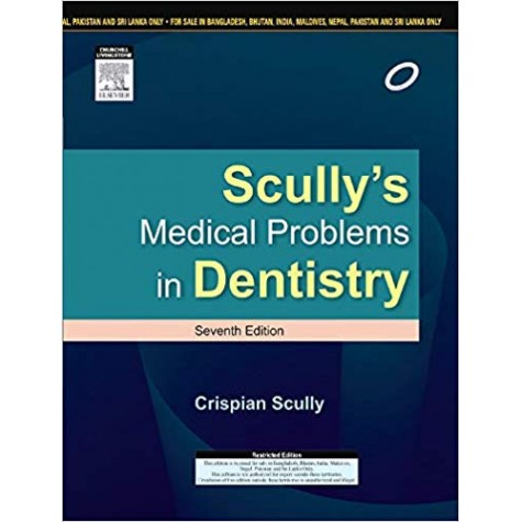 Scully's Medical Problems in Dentistry Hardcover – 29 Jun 2014by Crispian Scully MD PhD (Author)