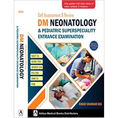 Self Assessment_Review DM Neonatology_Pediatric Superspeciality Entrance Examination Paperback-1 May 2019by Kiran Shankar Das (Author)