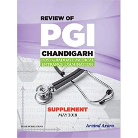 Review of PGI Chandigarh Post Graduate Medical Entrance Examination - Supplement May 2018 Paperback-2018by Arvind Arora  (Author)