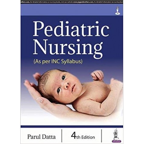 Pediatric Nursing (As per INC Syllabus) Paperback – 2018by Parul Datta (Author)