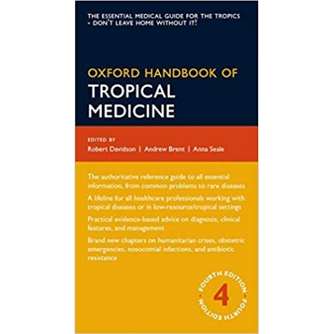 Oxford Handbook of Tropical Medicine (Oxford Medical Handbooks) Flexibound – 18 Feb 2014 by 0 (Author), Brent (Editor), Davidson (Editor), Seale (Editor)