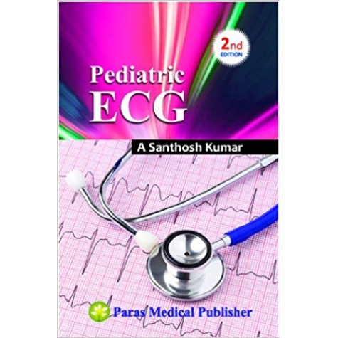 Paediatric ECG Unbound – 1 Jan 2013 by A Santhosh Kumar (Author)