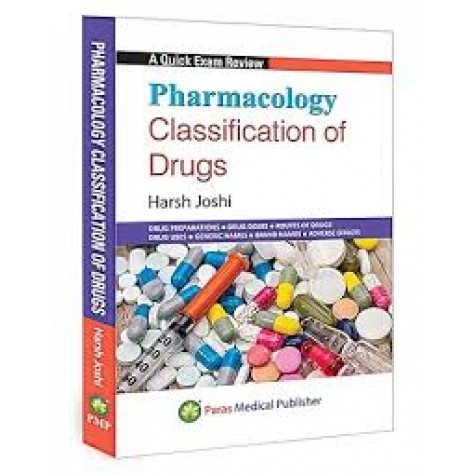 Pharmacology Classification of Drugs (Includes Dosages, Generic names, Brand names, Preparations, Combination Formulations) Paperback –  2024 by Harsh Joshi 