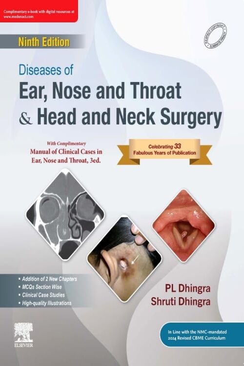Diseases of Ear, Nose & Throat and Head & Neck Surgery, 9e with Manual of Clinical Cases in Ear, Nose and Throat 9E by Dhingra