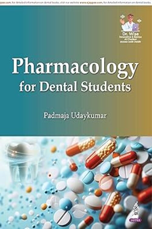 PHARMACOLOGY FOR DENTAL STUDENTS by Padmaja Udaykumar