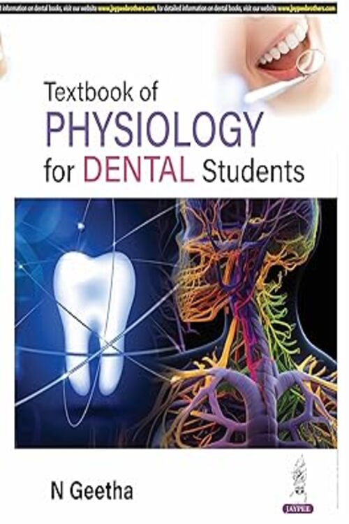 TEXTBOOK OF PHYSIOLOGY FOR DENTAL STUDENTS by N Geetha