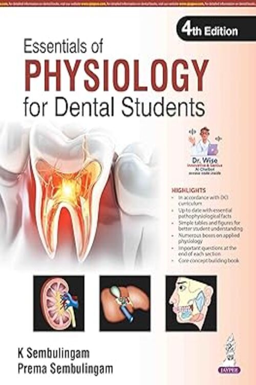 ESSENTIALS OF PHYSIOLOGY FOR DENTAL STUDENTS by K Sembulingam