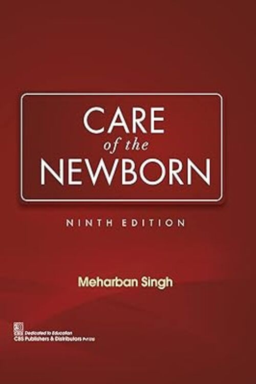 Care of the New Born by Meharban Singh