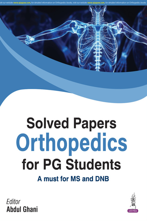Solved Papers Orthopedics for PG Students by ABDUL GHANI