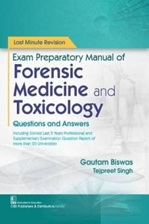Exam Preparatory Manual Of Forensic Medicine And Toxicology Questions And Answers (Pb 2025) by Gautam Biswas , Tejpreet Singh