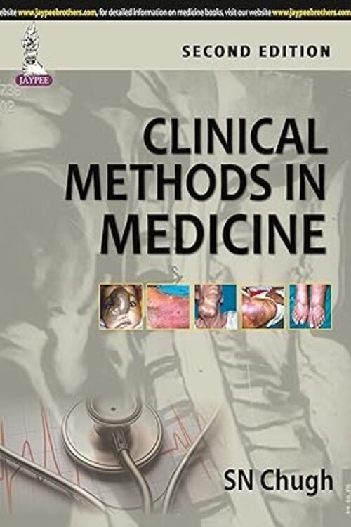 Clinical Methods in Medicine Clinical Skills and Practices by SN Chugh