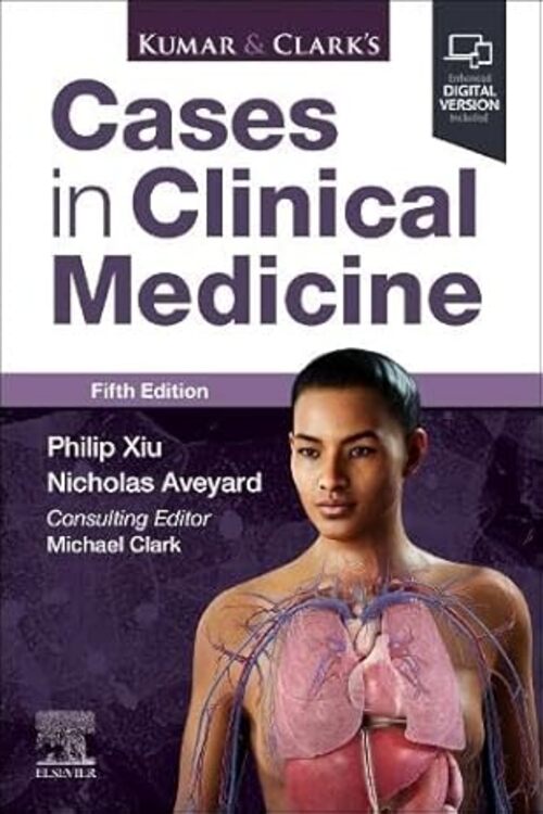 Kumar & Clark's Cases in Clinical Medicine, 5e Paperback -2025 by Philip Xiu Ma (Cantab) MB Bchir MRCP Mrcgp Mscclined Fhea Macadmed Rcpathme , Nicholas Aveyard Bm Bch Ma(oxon)