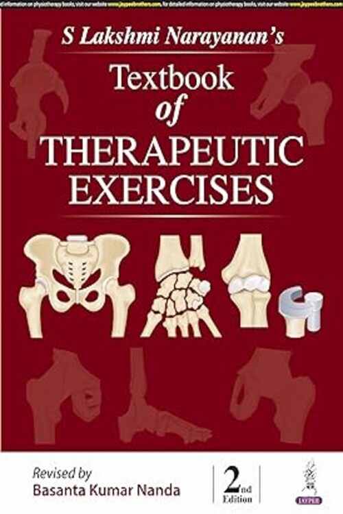 S LAKSHMI NARAYANANS TEXTBOOK OF THERAPEUTIC EXERCISES by Basant Kumar Nanda 