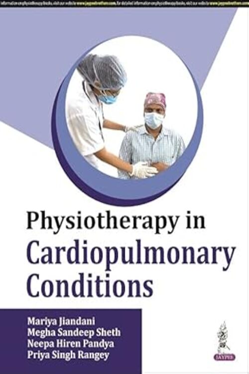 PHYSIOTHERAPY IN CARDIOPULMONARY CONDITIONS by MARIYA JIANDANI 