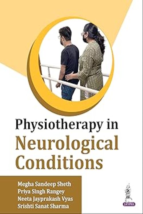 Physiotherapy in Neurological Conditions by Megha Sandeep Sheth 