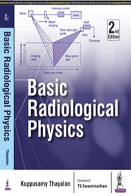 Basic Radiological Physics by Kuppusamy Thayalan 