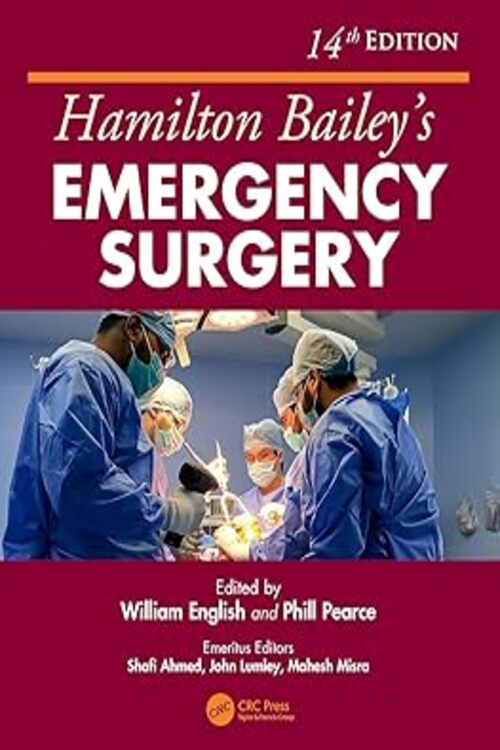 Hamilton Baileys Emergency Surgery 14th Edition by Phill Pearce William English 