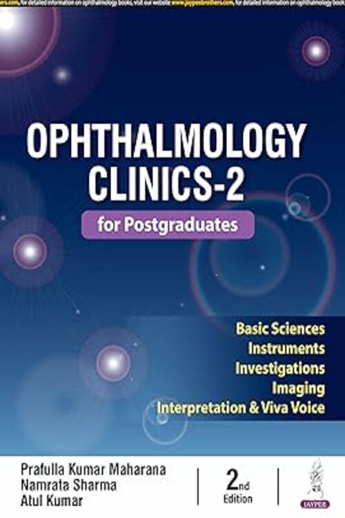 OPHTHALMOLOGY CLINICS-2 FOR POSTGRADUATES by Prafulla Kumar Maharana 