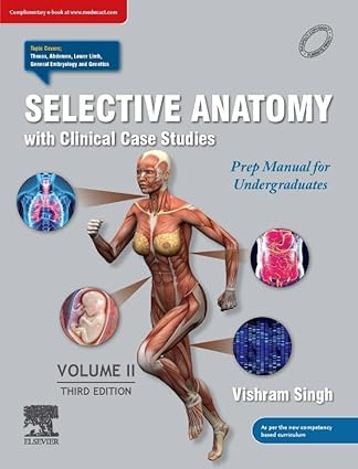 Selective Anatomy With Clinical Case Studies: Prep Manual For Undergraduates, Volume Ii, 3Ed Paperback – 2024 by Vishram Singh 