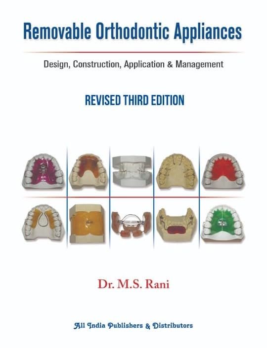 Removable Orthodontic Appliances Design , Construction , Application & Management 3ed by Dr M S Rani 