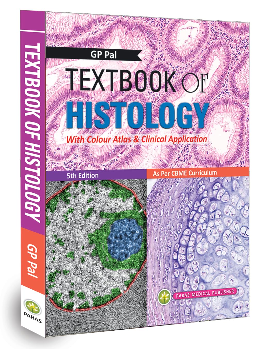 Textbook of Histology : 5/E by GP Pal 
