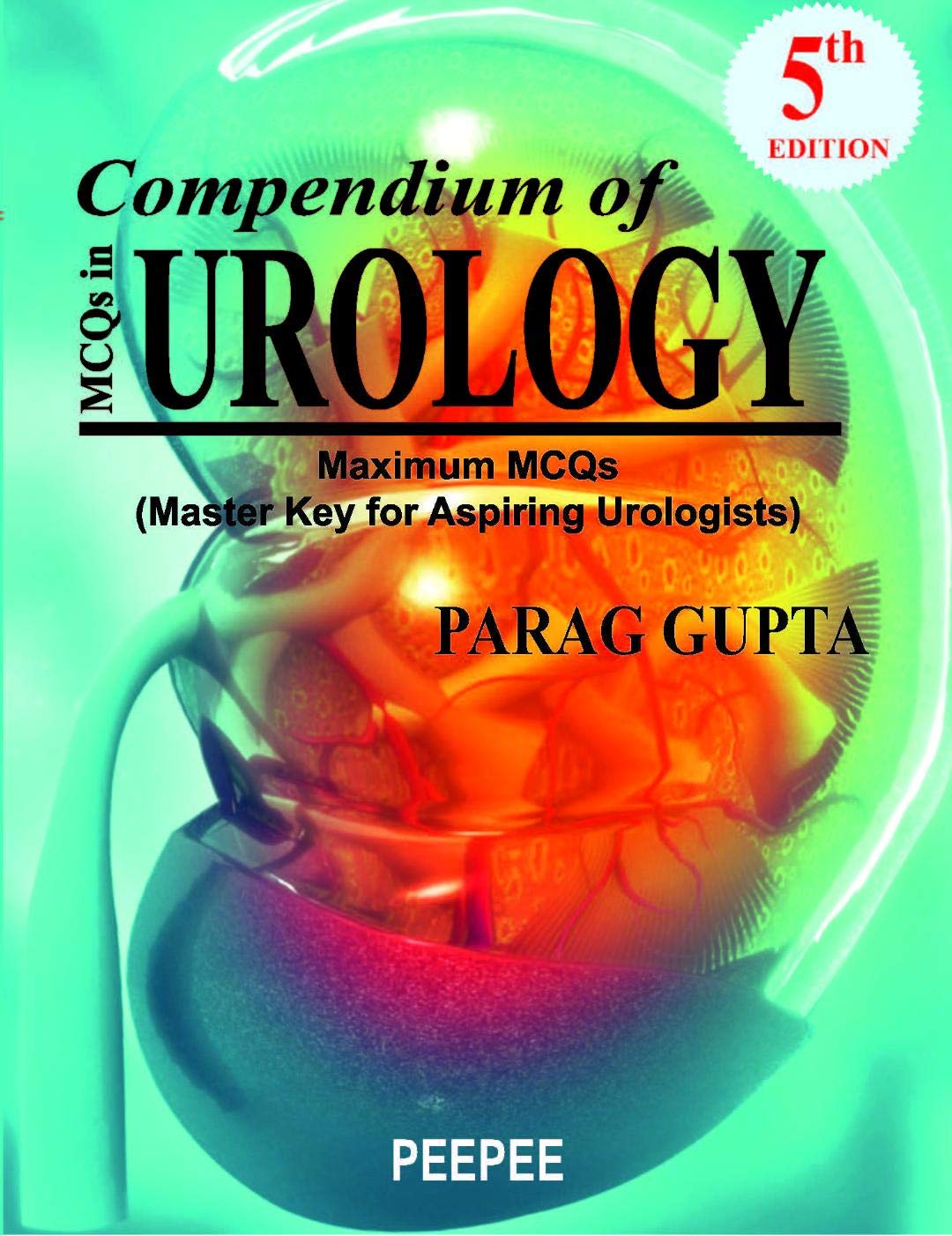 Compendium of MCQs in Urology 5E by parag gupta 