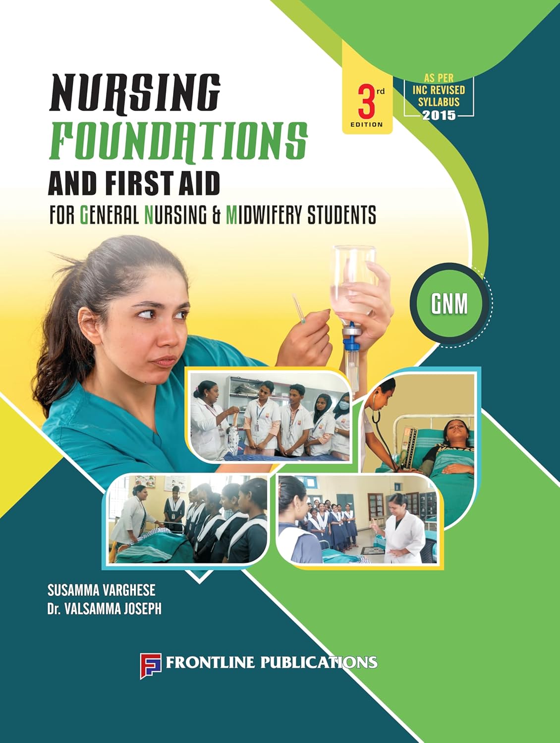 Nursing Foundations and First AID for GNM by Susamma Varghese