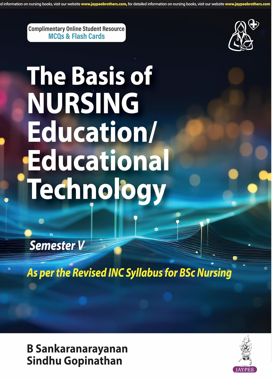 THE BASIS OF NURSING EDUCATION/EDUCATIONAL TECHNOLOGY (SEMESTER V) by B Sankaranarayanan 