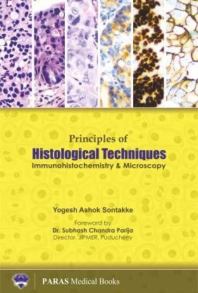 Principles of Histological Techniques Immunohistochemistry & Microscopy by Sontakke 