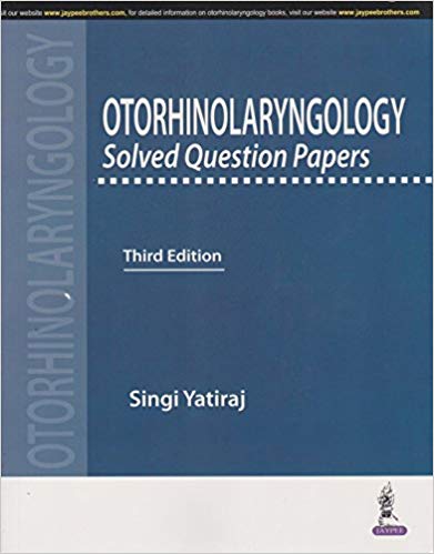 Otorhinolaryngology Solved Question Papers 3ED Paperback – 2018 by Singi Yatiraj (Author), Jaypee Brothers Medical Publishers (Contributor)