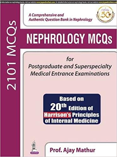 Nephrology Mcqs For Postgraduate And Superspecialty Medical Entrance Examinations Paperback – 2019 by Prof. Ajay Mathur (Author)