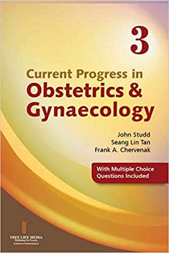 Current Progress in Obstetrics & Gynaecology Volume 3 Paperback-2015by John Studd (Editor), Seang Lin Tan (Editor), Frank A. Chervenak (Editor)