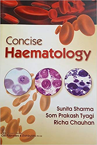 CONCISE HAEMATOLOGY (PB 2018) Paperback – 2018by SHARMA S (Author)