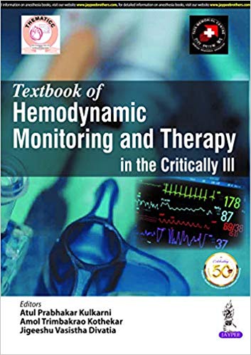 Textbook of Hemodynamic Monitoring and Therapy in the Critically Ill Paperback – 2020 by Atul Prabhakar Kulkarni (Author)