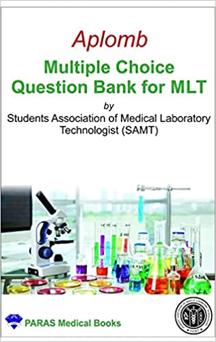 Aplomb Multiple Choice Question Bank for MLT, 1/e 2021 Paperback – 1 January 2021 by Students Association (Author)