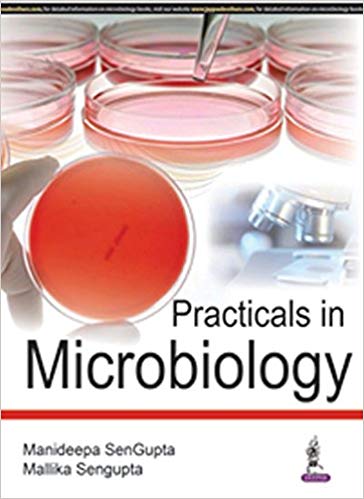Practicals in Microbiology Paperback-2016by Manideepa SenGupta (Author), Mallika SenGupta (Author)