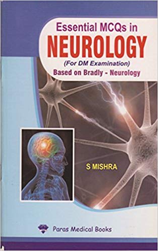 Essential MCQs in Neurology (For DM Examination) Paperback-2012 by S Mishra (Author)