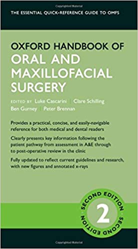 Oxford Handbook of Oral and Maxillofacial Surgery (Oxford Medical Handbooks) Flexibound – 23 Aug 2018 by Luke Cascarini (Author), Clare Schilling (Author), Ben Gurney (Author), & 1 More