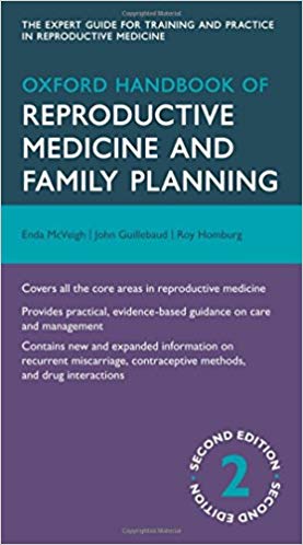 Oxford Handbook of Reproductive Medicine and Family Planning (Oxford Medical Handbooks) Flexibound – 1 Nov 2013 by Enda Mcveigh (Author), John Guillebaud (Author)