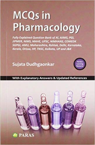 MCQs in Pharmacology: With Explanatory Answers and Updated References Paperback – 1 Jan 2012by S Dudhgaonkar (Author)
