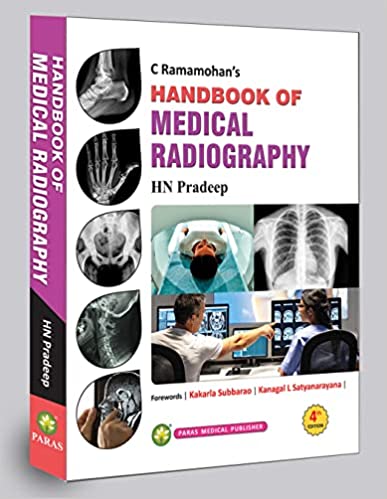 C Ramamohan's Handbook of Medical Radiography Paperback – 30 April 2022 by H N Pradeep (Author)
