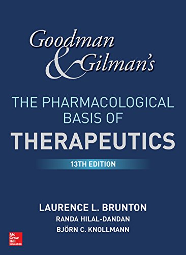 Goodman and Gilman's The Pharmacological Basis of Therapeutics, 13th Edition Hardcover-31 Dec 2017by Laurence Brunton (Author), Bjorn Knollmann (Author), Randa Hilal-Dandan (Author)
